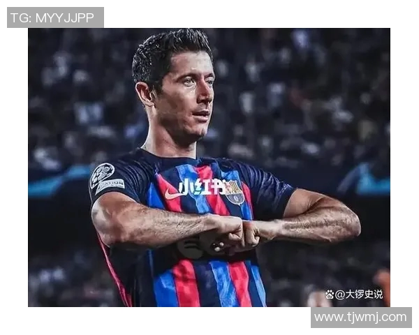 莱万：从天才前锋到足球传奇的辉煌历程与未来展望